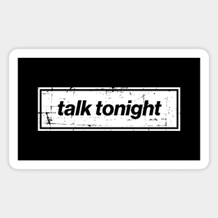 Talk Tonight - The Mancunian Indie Anthem White Magnet